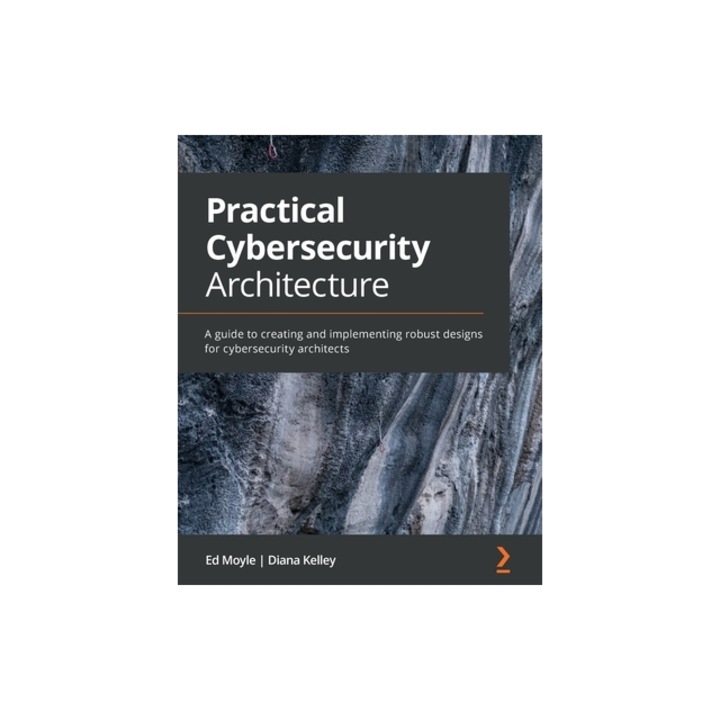 Practical Cybersecurity Architecture, Ed Moyle