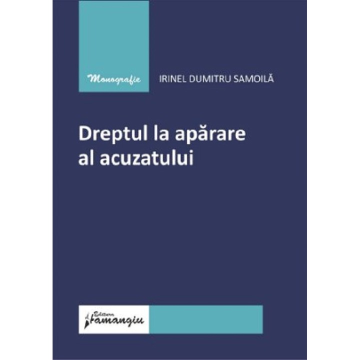 Dreptul la aparare al acuzatului, Irinel Dumitru Samoila