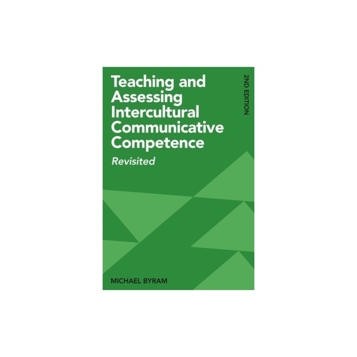 Teaching and Assessing Intercultural Communicative Competence Revisited, Michael Byram