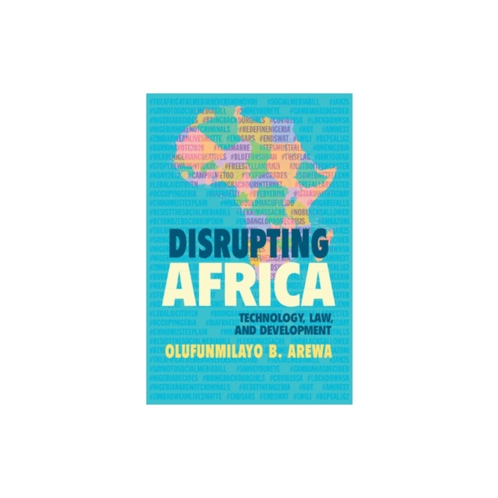 Disrupting Africa Technology, Law, and Development, Olufunmilayo B. Arewa