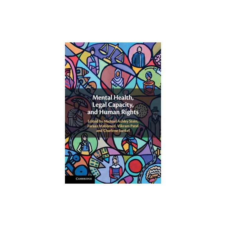 Mental Health, Legal Capacity, and Human Rights, Michael Ashley Stein