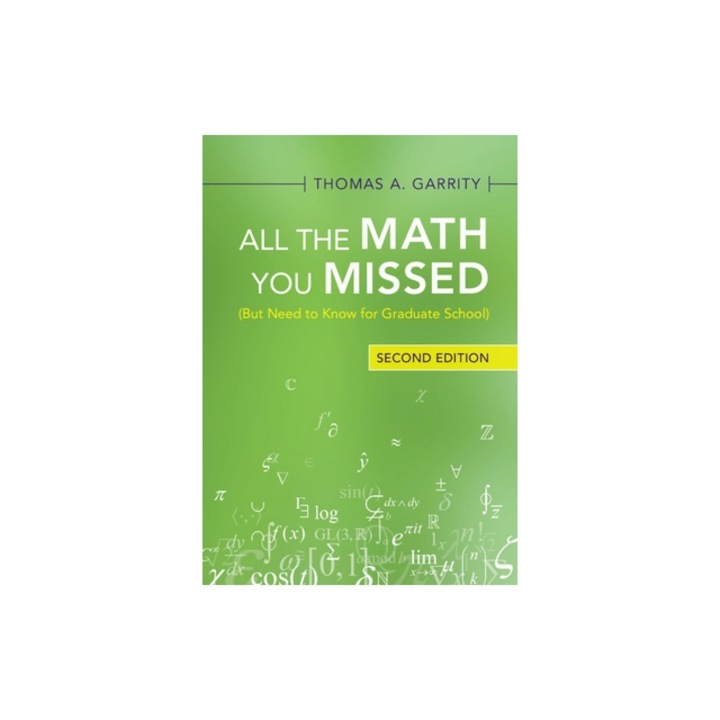 All the Math You Missed (but Need to Know for Graduate School), Thomas A. Garrity