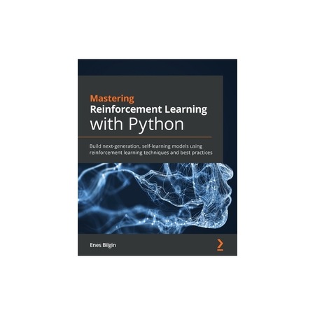Mastering Reinforcement Learning with Python Build next-generation ...