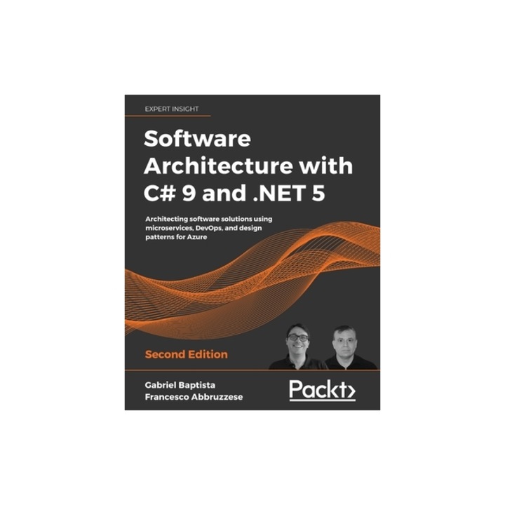 Software Architecture with C# 9 and .NET 5 Architecting software solutions using microservices, DevOps, and design patterns for Azure, Gabriel Baptista