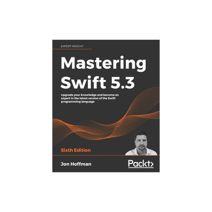 Mastering Swift 5.3 - Sixth Edition Upgrade your knowledge and become an expert in the latest version of the Swift programming language, Jon Hoffman