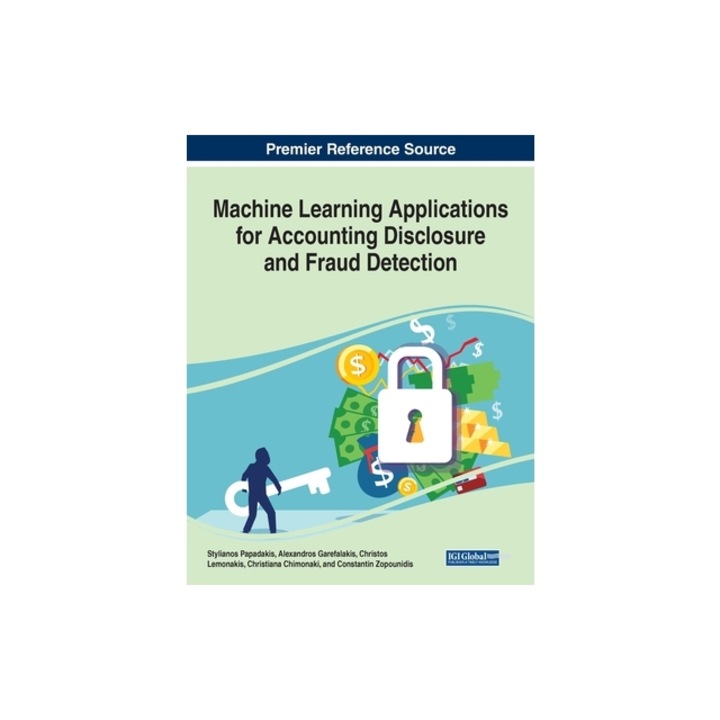 Machine Learning Applications for Accounting Disclosure and Fraud Detection, Stylianos Papadakis
