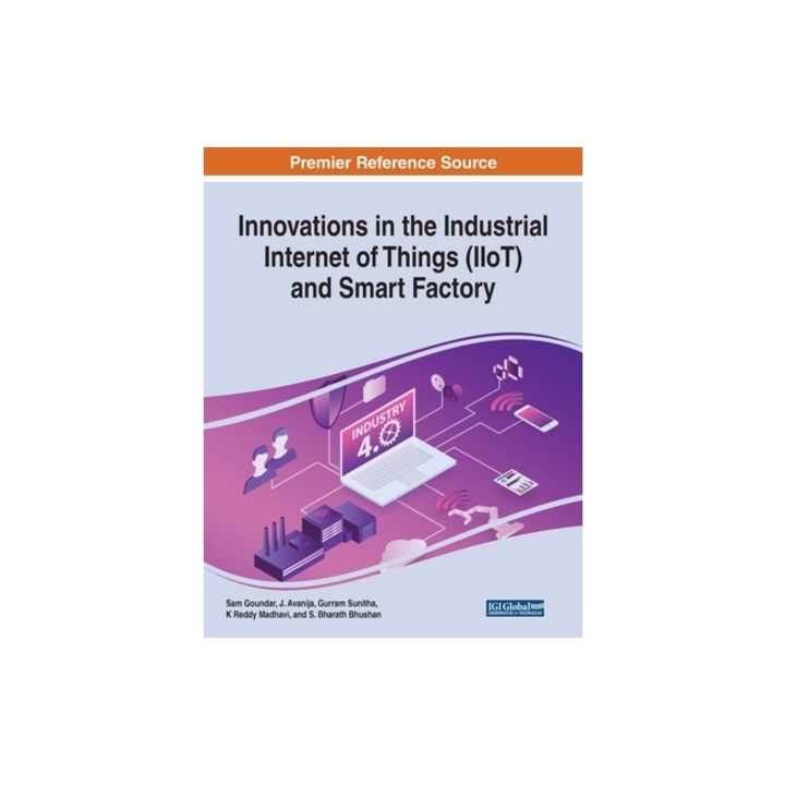 Innovations in the Industrial Internet of Things (IIoT) and Smart Factory, Sam Goundar