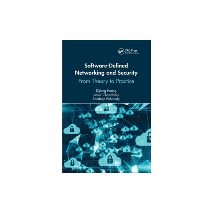 Software-Defined Networking and Security From Theory to Practice, Dijiang Huang