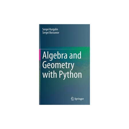 Algebra and Geometry with Python, Sergei Kurgalin - eMAG.ro