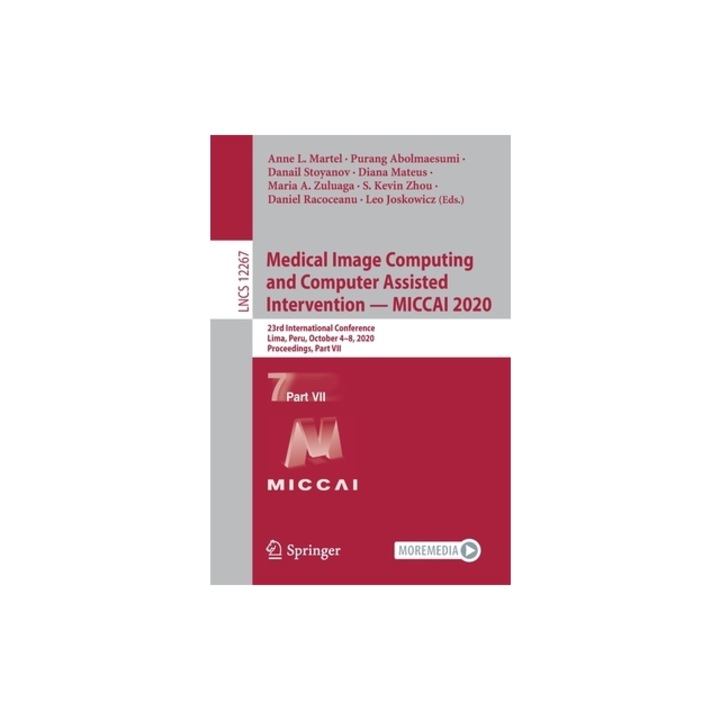Medical Image Computing and Computer Assisted Intervention - Miccai 2020 23rd International Conference, Lima, Peru, October 4-8, 2020, Proceedings, P, Anne L. Martel