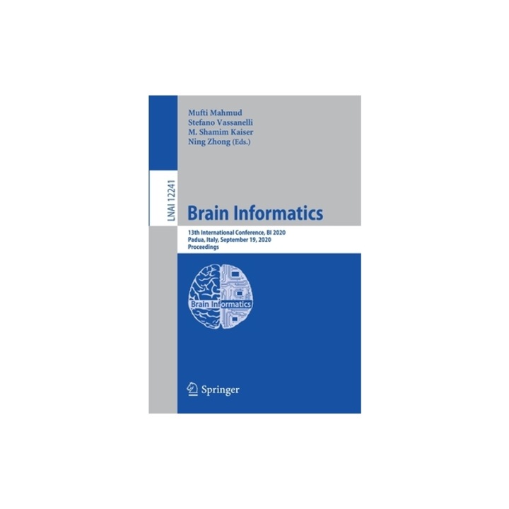 Brain Informatics 13th International Conference, Bi 2020, Padua, Italy, September 19, 2020, Proceedings, Mufti Mahmud