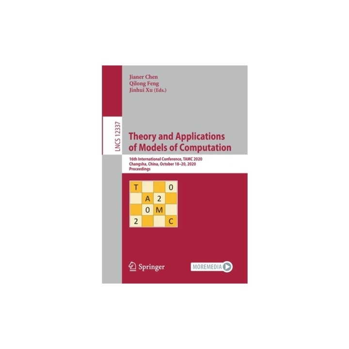 Theory and Applications of Models of Computation 16th International Conference, Tamc 2020, Changsha, China, October 18-20, 2020, Proceedings, Jianer Chen