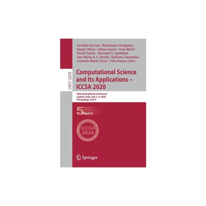 Computational Science and Its Applications - Iccsa 2020 20th International Conference, Cagliari, Italy, July 1-4, 2020, Proceedings, Part V, Osvaldo Gervasi
