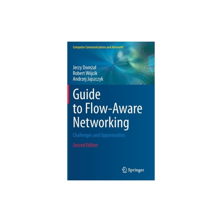 Guide to Flow-Aware Networking Challenges and Opportunities, Jerzy Domżal