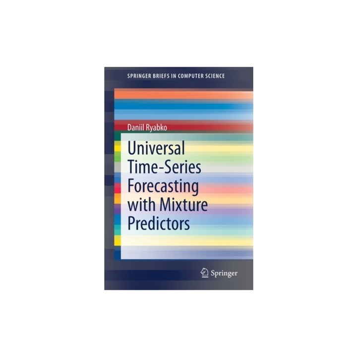 Universal Time-Series Forecasting with Mixture Predictors, Daniil Ryabko