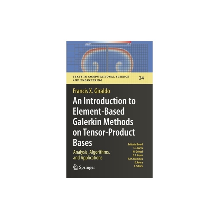An Introduction to Element-Based Galerkin Methods on Tensor-Product Bases Analysis, Algorithms, and Applications, Francis X. Giraldo