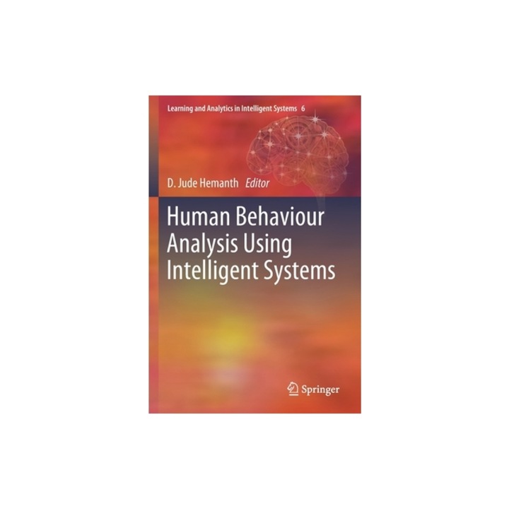 Human Behaviour Analysis Using Intelligent Systems, D. Jude Hemanth