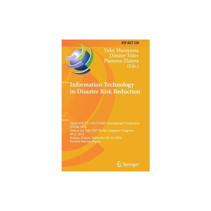 Information Technology in Disaster Risk Reduction Third Ifip Tc 5 Dcitdrr International Conference, Itdrr 2018, Held at the 24th Ifip World Computer, Yuko Murayama