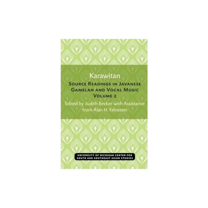 Karawitan Source Readings in Javanese Gamelan and Vocal Music, Volume 2, Judith Becker