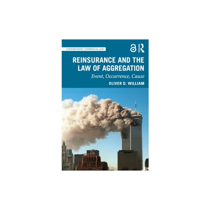 Reinsurance and the Law of Aggregation Event, Occurrence, Cause, Oliver D. William
