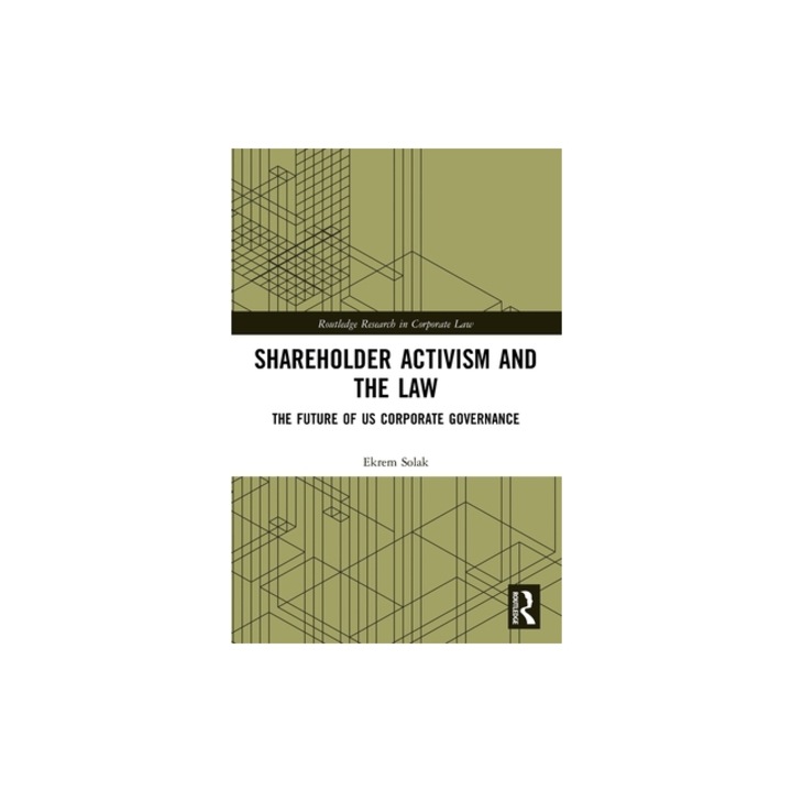 Shareholder Activism and the Law The Future of US Corporate Governance, Ekrem Solak