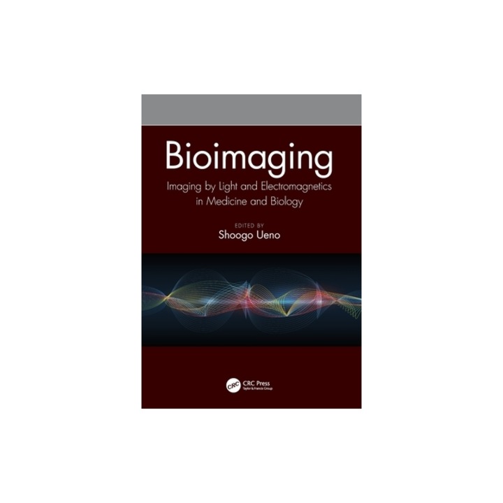 Bioimaging Imaging by Light and Electromagnetics in Medicine and Biology, Shoogo Ueno