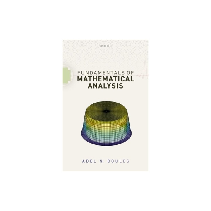 Fundamentals of Mathematical Analysis, Adel N. Boules