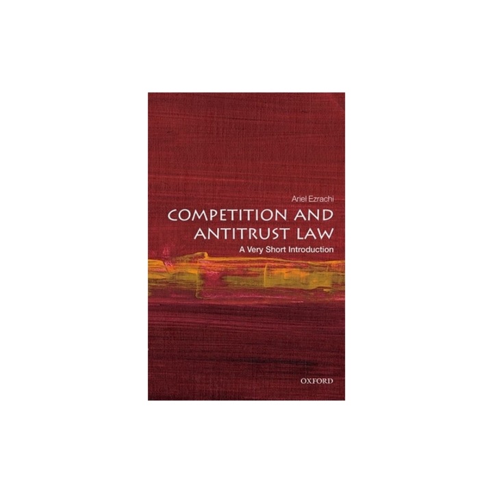Competition and Antitrust Law A Very Short Introduction, Ariel Ezrachi