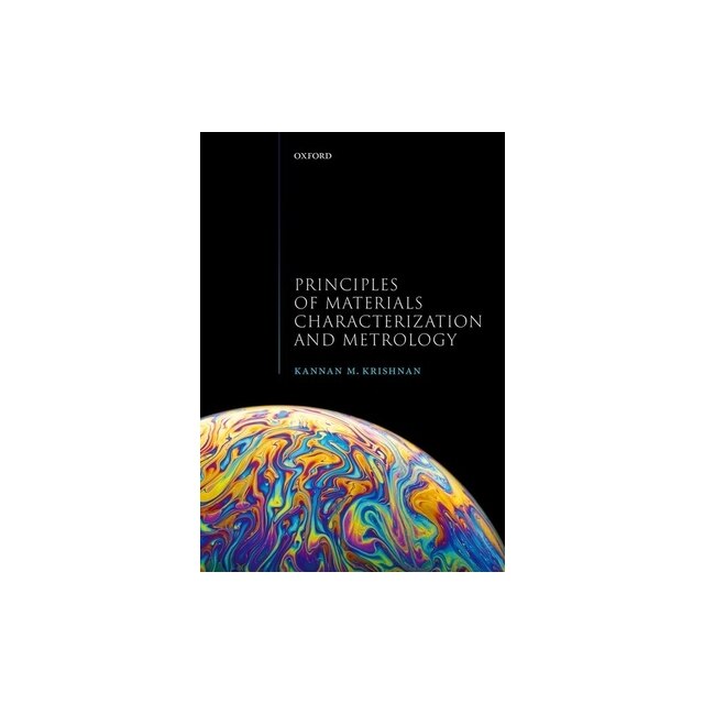 Principles Of Materials Characterization And Metrology, Kannan M ...