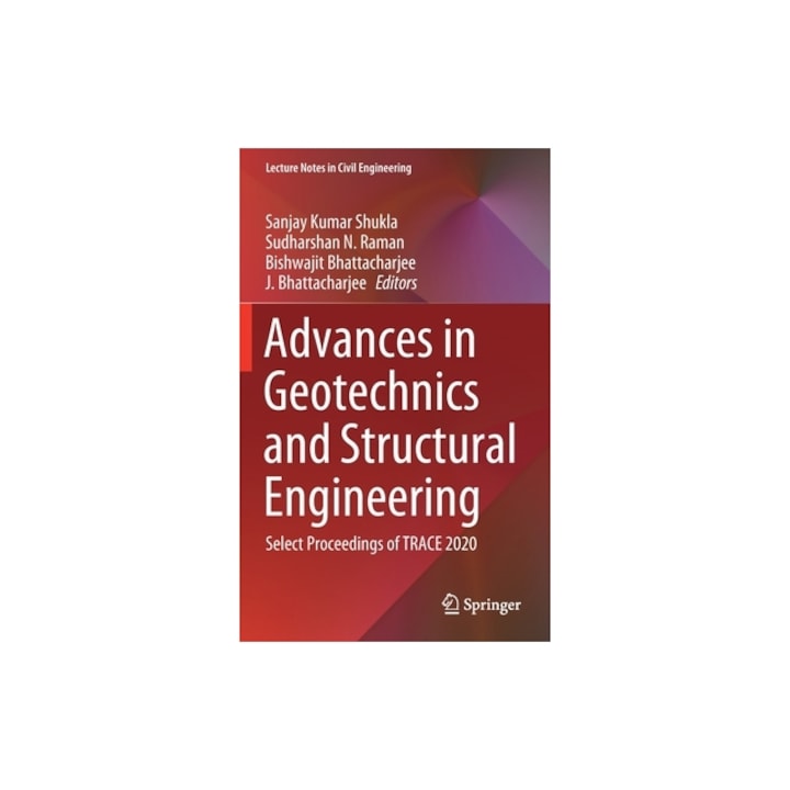 Advances in Geotechnics and Structural Engineering Select Proceedings of Trace 2020, Sanjay Kumar Shukla