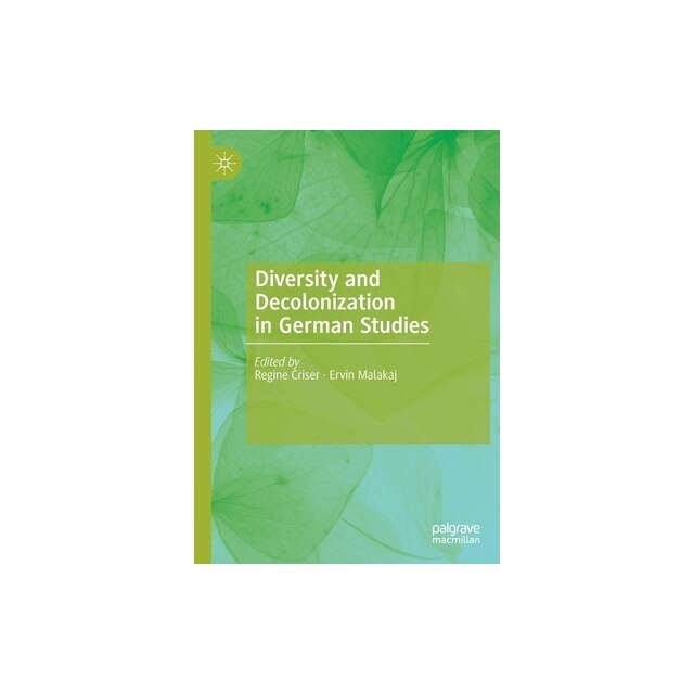 Diversity and Decolonization in German Studies, Regine Criser eMAG.ro