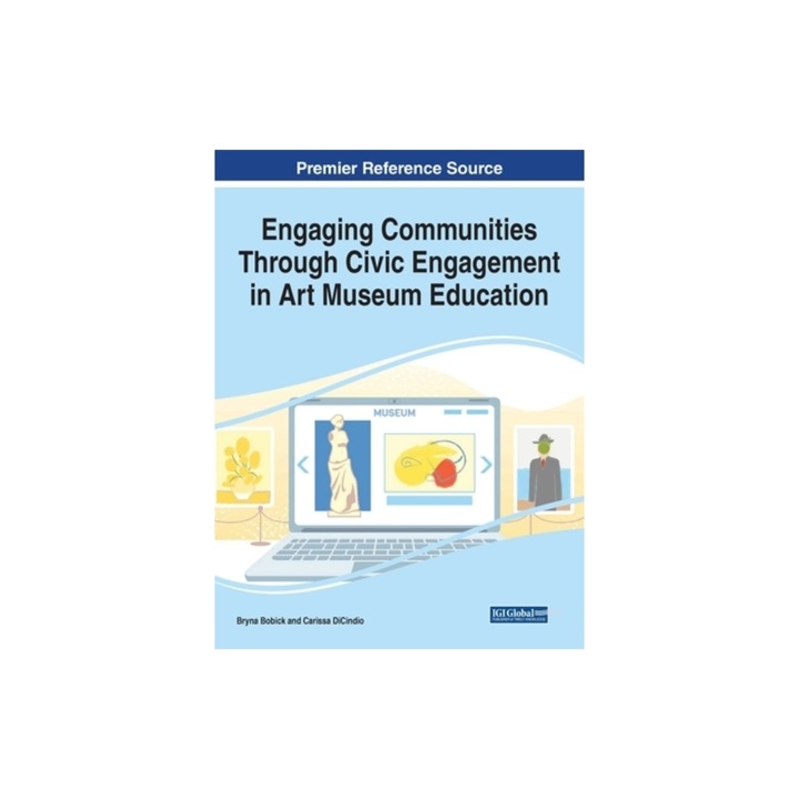 Engaging Communities Through Civic Engagement in Art Museum Education, 1 volume, Bryna Bobick
