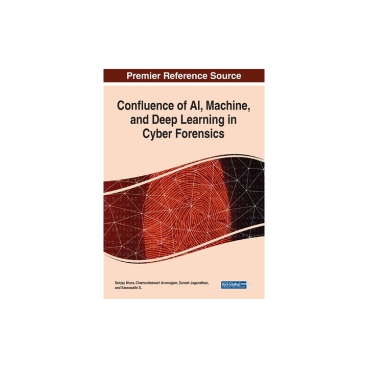 Confluence of AI, Machine, and Deep Learning in Cyber Forensics, Sanjay Misra