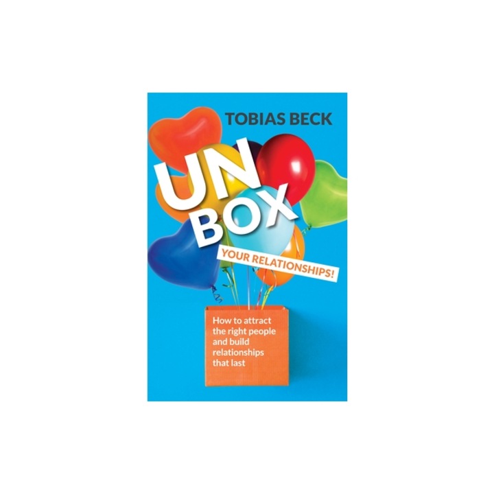 Unbox Your Relationships, Tobias Beck