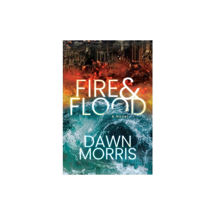 Fire and Flood, Dawn Morris
