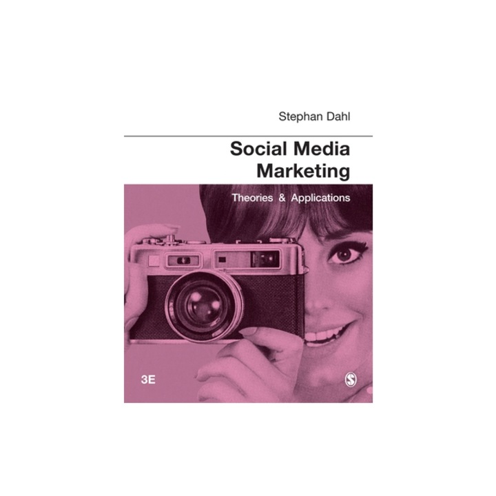 Social Media Marketing Theories and Applications, Stephan Dahl