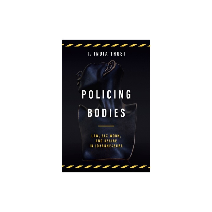 Policing Sex The Policing of Sex Work in Johannesburg