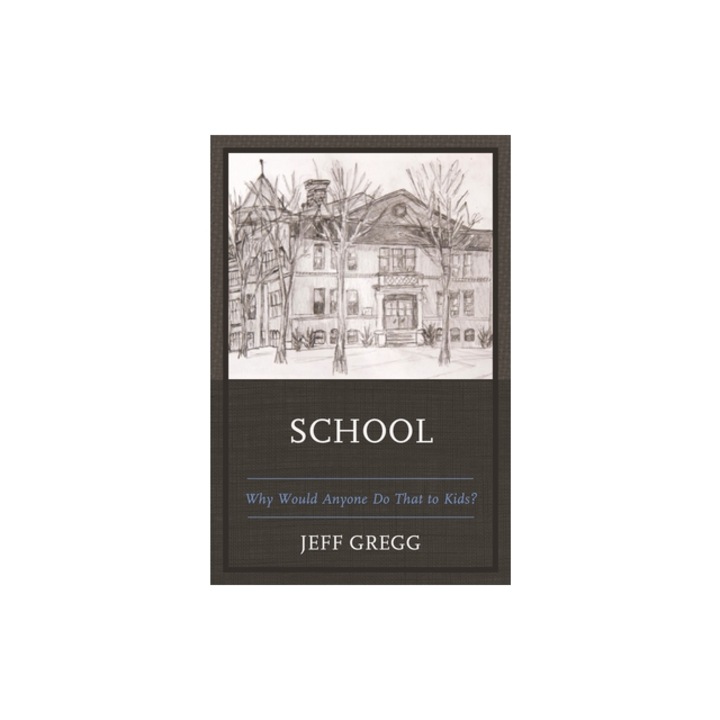 School Why Would Anyone Do That to Kids?, Jeff Gregg