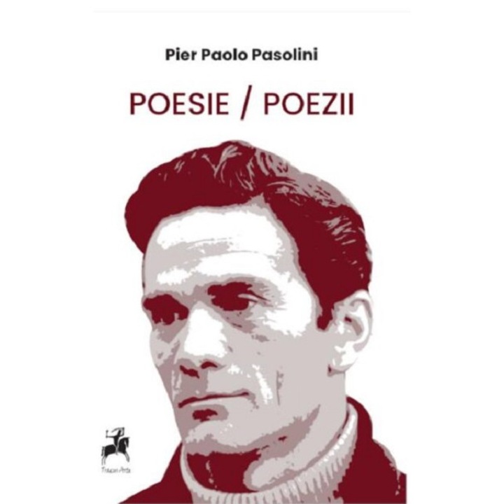 Poesie - Poezii - Pier Paolo Pasolini