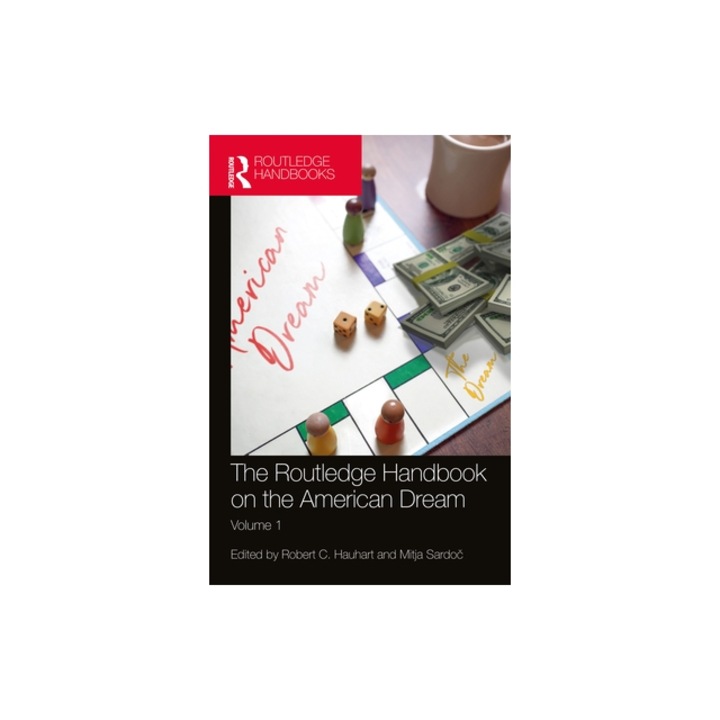 The Routledge Handbook on the American Dream Volume 1, Robert C. Hauhart