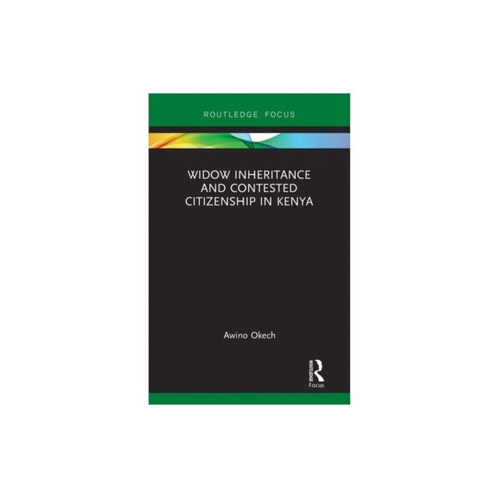 Widow Inheritance and Contested Citizenship in Kenya, Awino Okech