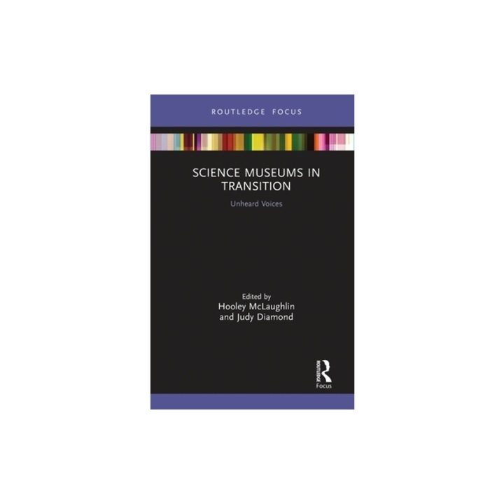 Science Museums in Transition Unheard Voices, Hooley McLaughlin