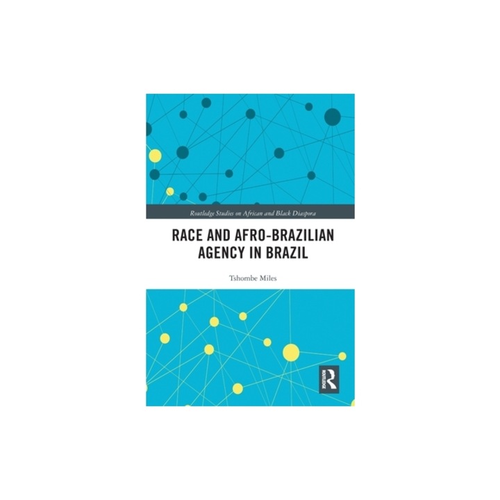 Race and Afro-Brazilian Agency in Brazil, Tshombe Miles