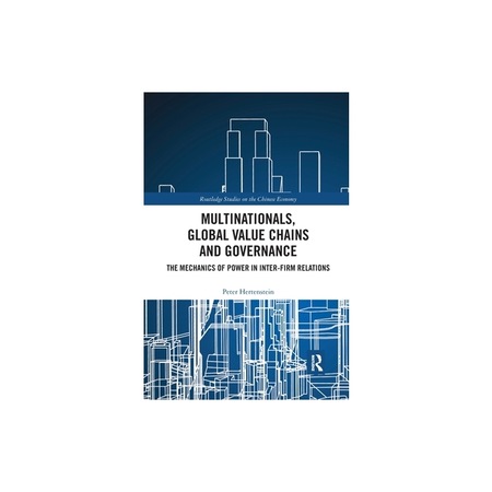 Multinationals, Global Value Chains and Governance The Mechanics of ...