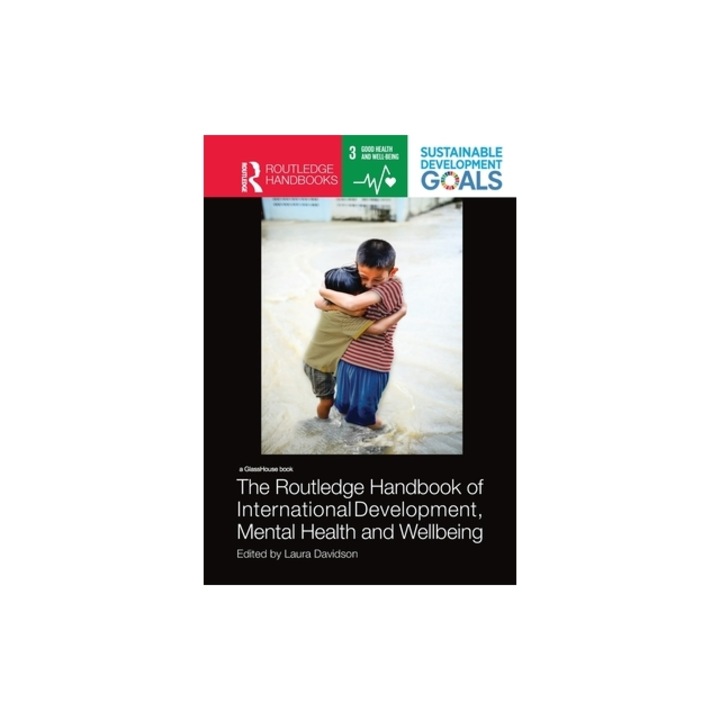The Routledge Handbook of International Development, Mental Health and Wellbeing, Laura Davidson