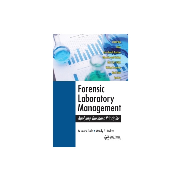 Forensic Laboratory Management Applying Business Principles, W. Mark Dale