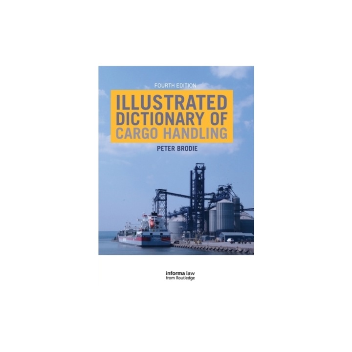 Illustrated Dictionary of Cargo Handling, Peter Brodie