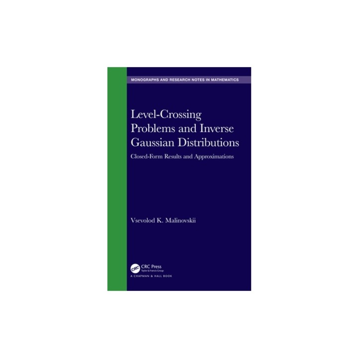 Level-Crossing Problems and Inverse Gaussian Distributions Closed-Form Results and Approximations, Vsevolod K. Malinovskii