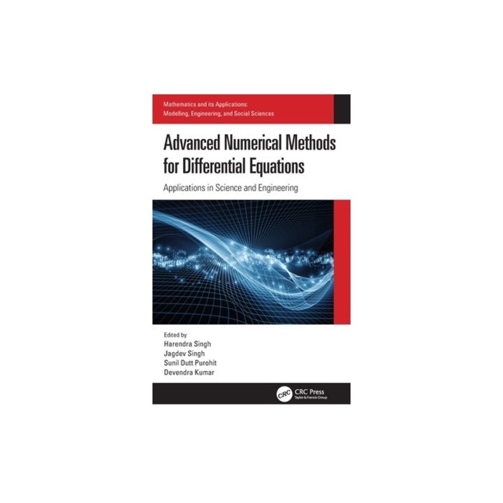 Advanced Numerical Methods for Differential Equations Applications in Science and Engineering, Harendra Singh