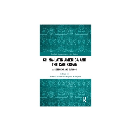 China-Latin America and the Caribbean Assessment and Outlook, Thierry ...